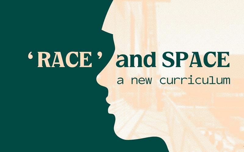 A graphic of a side profile face silhouette with faded architectural imagery against a dark green backdrop reading 'RACE' and SPACE, a new curriculum